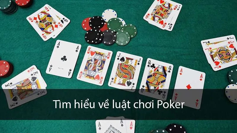 Hướng dẫn cách chơi bài Poker chuẩn quy trình 