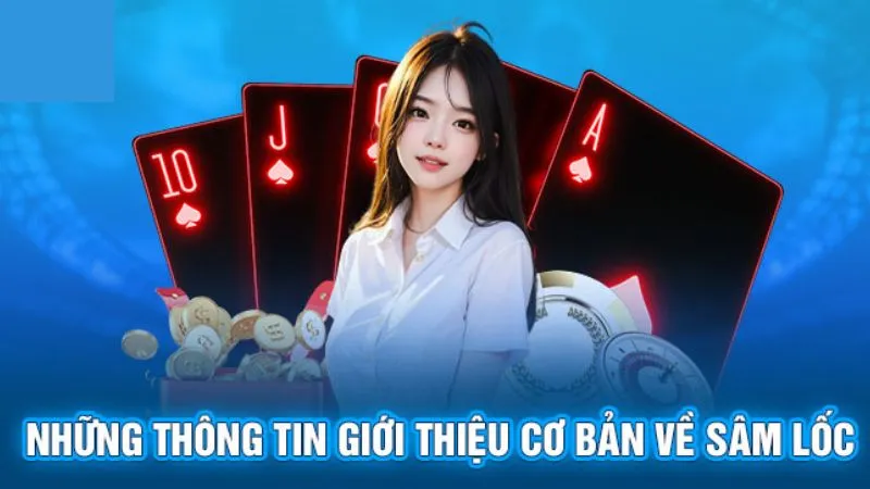 Sâm Lốc là trò chơi như thế nào?